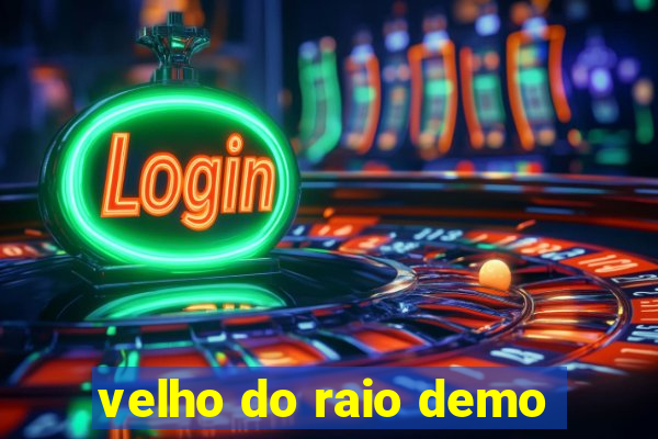 velho do raio demo